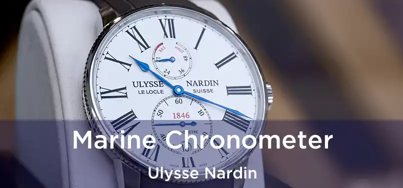  Marine Chronometer Ulysse Nardin