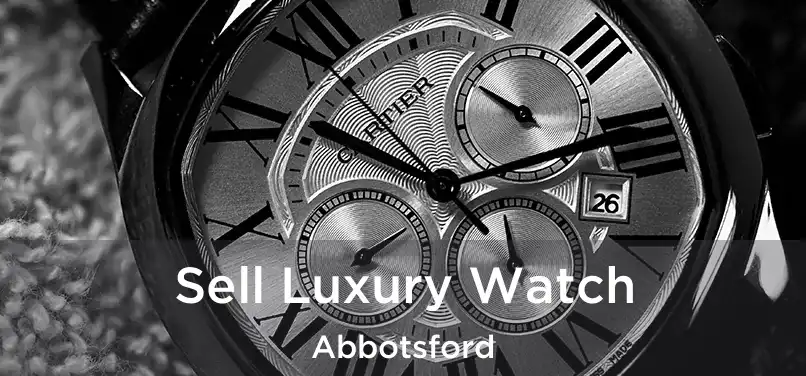  Sell Luxury Watch Abbotsford