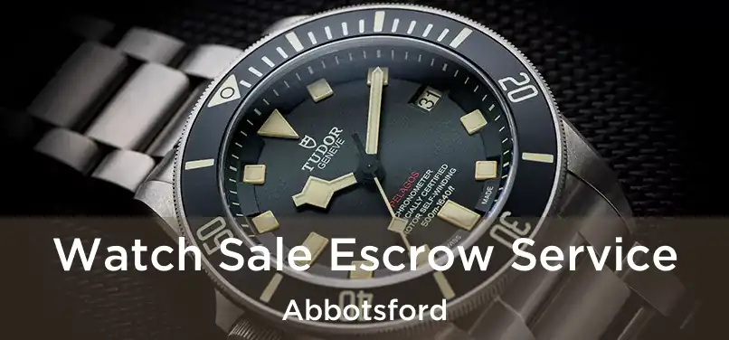 Watch Sale Escrow Service Abbotsford